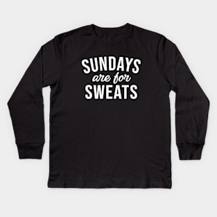 Sundays Are For Sweats Kids Long Sleeve T-Shirt